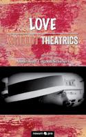 Love Without Theatrics 3990487043 Book Cover