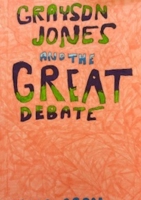 Grayson Jones and The Great Debate B0FFZSX729 Book Cover