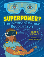 Superpower?: The Wearable-Tech Revolution 1459828275 Book Cover