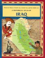 A Historical Atlas of Iraq (Historical Atlases of South Asia, Central Asia and the Middle East) 1435890868 Book Cover