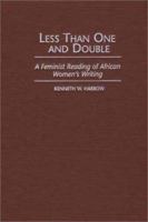 Less Than One and Double: A Feminist Reading of African Women's Writing (Studies in African Literature) 0325070253 Book Cover