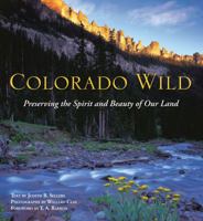 Colorado Wild: Preserving the Spirit and Beauty of Our Land 0896585042 Book Cover
