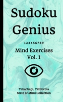Sudoku Genius Mind Exercises Volume 1: Tehachapi, California State of Mind Collection 1670923622 Book Cover