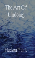 The Art of Undoing B0GG18L9HV Book Cover