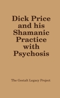 Dick Price and his Shamanic Practice with Psychosis 1329108906 Book Cover