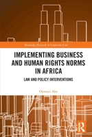 Implementing Business and Human Rights Norms in Africa: Law and Policy Interventions 1032268301 Book Cover