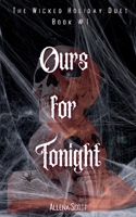 Ours For Tonight: The Wicked Holiday Duet Book #1 B0F2THRQ13 Book Cover
