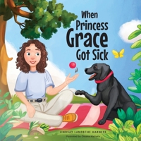 When Princess Grace Got Sick B0CPXQR2SJ Book Cover