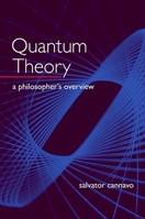 Quantum Theory: A Philosopher's Overview 0791493474 Book Cover
