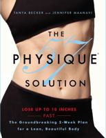 The Physique 57(R) Solution: The Groundbreaking 2-Week Plan for a Lean, Beautiful Body 0446585335 Book Cover