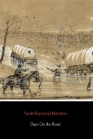 Days on the Road: Crossing the Plains in 1865, the Diary of Sarah Raymond Herndon 1539786269 Book Cover