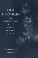 King Chŏngjo, an Enlightened Despot in Early Modern Korea 1438473648 Book Cover