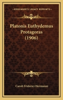 Platonis Euthydemus Protagoras (1906) 1160091366 Book Cover