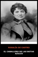 Rosalia de Castro - El Caballero de las Botas Azules (Spanish Edition) B08JB9P9V5 Book Cover