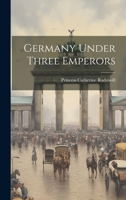 Germany Under Three Emperors 1022028995 Book Cover