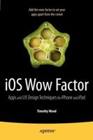 IOS Wow Factor: UX Design Techniques for iPhone and iPad 1430238798 Book Cover