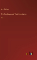 The Prodigals and Their Inheritance: Vol. 1 3368915096 Book Cover