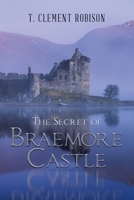 The Secret of Braemore Castle 166987804X Book Cover