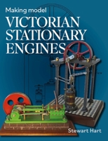 Making Model Victorian Stationary Engines 0719841208 Book Cover