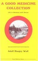 A Good Medicine Collection: Life in Harmony with Nature 0913990736 Book Cover
