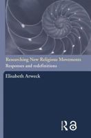 Researching New Religious Movements: Responses and Redefinitions 0415277558 Book Cover