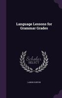 Language Lessons for Grammar Grades 1437094481 Book Cover