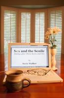 Sex and the Senile 1630663492 Book Cover