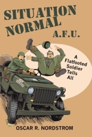 Situation Normal A.F.U.: A Flatfooted Soldier Tells All 0998310956 Book Cover