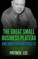 The Great Small Business Plateau 1539611132 Book Cover