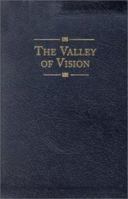 The Valley of Vision: A collection of Puritan Prayers & Devotions