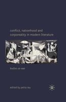 Conflict, Nationhood and Corporeality in Modern Literature: Bodies-at-War 0230231527 Book Cover