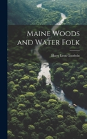 Maine Woods and Water Folk 1020511958 Book Cover