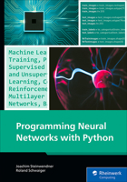 Programming Neural Networks with Python: Your Practical Guide to Building Smart AI Systems with Machine Learning and Deep Learning (Rheinwerk Computing) 1493226967 Book Cover