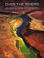 Over the Rivers (An Aerial View of Geology) 1931414211 Book Cover