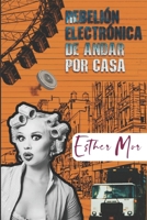 Rebelión electrónica de andar por casa B0BW2SL7JG Book Cover