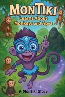 MonTiki Learns About Monkeys and Apes: A MonTiki Story B0FR292LQB Book Cover