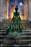 A Dangerous Vision (Electra Poole Mysteries) B0H5N5MPYN Book Cover