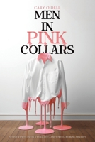 Men in Pink Collars: Interviews with America’s Smallest—and Newest—Working Minority B0DVZ443XD Book Cover