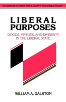 Liberal Purposes: Goods, Virtues, and Diversity in the Liberal State (Cambridge Studies in Philosophy & Public Policy) 0521422507 Book Cover