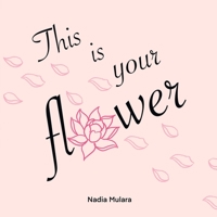This is your flower 1075287243 Book Cover