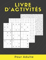 Livre D'activités Pour Adulte: Activités Mixtes..Sudoku, Labyrinthes, Mots Cachés, Mots Déchiffrer Et Pages À Colorier ... Cadeau De Puzzles En Gros B0884D21HX Book Cover