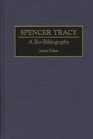 Spencer Tracy: A Bio-Bibliography (Bio-Bibliographies in the Performing Arts) 0313287279 Book Cover