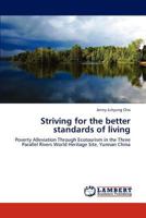Striving for the better standards of living: Poverty Alleviation Through Ecotourism in the Three Parallel Rivers World Heritage Site, Yunnan China 3848442051 Book Cover