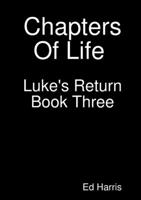 Chapters Of Life Luke's Return Book Three 0244176329 Book Cover