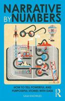 Narrative by Numbers: How to Tell Powerful and Purposeful Stories with Data 0815353146 Book Cover