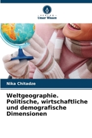 Weltgeographie. Politische, wirtschaftliche und demografische Dimensionen (German Edition) 6208363667 Book Cover