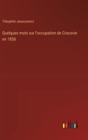 Quelques mots sur l'occupation de Cracovie en 1836 (French Edition) 3563231508 Book Cover