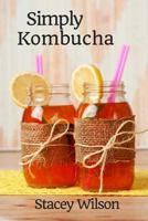 Simply Kombucha 0473369192 Book Cover