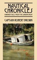 Nautical Chronicles: Mariner Tales from the Sinking Boat 1432793500 Book Cover