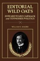 Editorial Wild Oats: Edward Ward Carmack and Tennessee Politics 0865541337 Book Cover